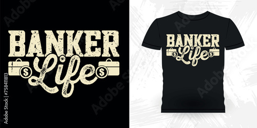 Banker Life Funny Loan Officer Retro Vintage Banker T-shirt Design