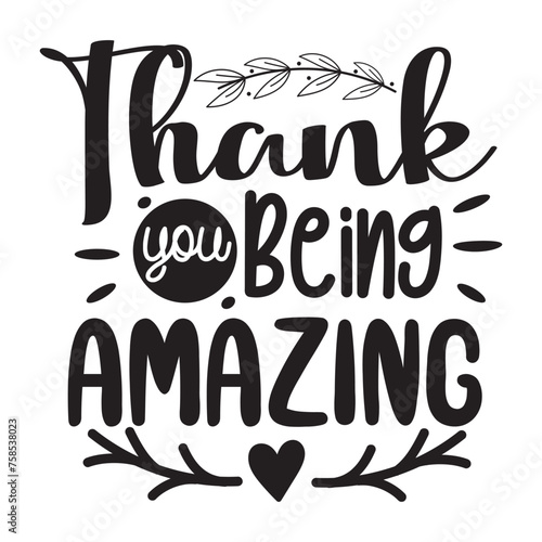 Thank You Being Amazing Vector Design on White Background