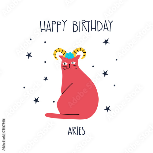 Birthday greeting card design with cute cartoon zodiac cat Aries and lettering Happy Birthday. Vector illustration zodiacal symbols. Isolated on white background.