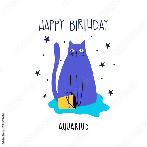 Birthday greeting card design with cute cartoon zodiac cat Aquarius and lettering Happy Birthday. Vector illustration zodiacal symbols. Isolated on white background.