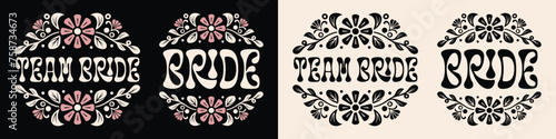 Team bride floral lettering badge. Bachelorette party quotes. Groovy retro vintage flowers pink black aesthetic. Elegant text bridesmaid matching shirt design clothing tee and print vector cut file.