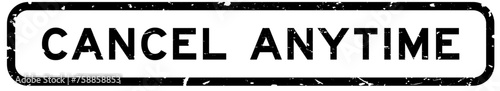 Grunge black cancel anytime word square rubber seal stamp on white background
