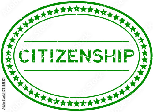 Grunge green citizenship word oval rubber seal stamp on white background