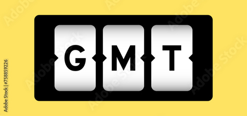 Black color in word GMT (abbreviation of Greenwich Mean Time) on slot banner with yellow color background