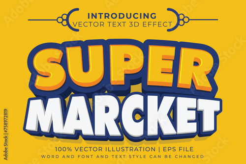 Editable text effect Super Marcket 3D cartoon style premium template vector. Vector illustration