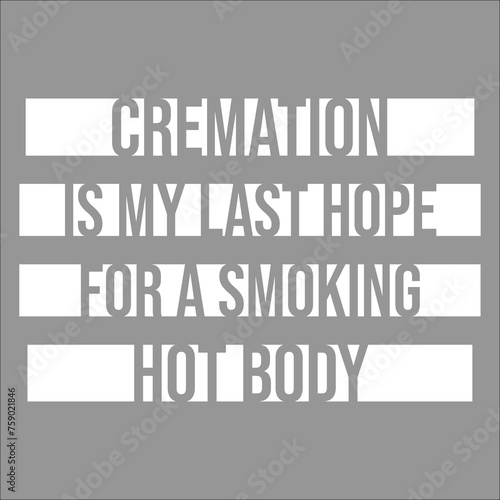 Funny Cremation Is My Last Hope For A Smoking Hot Body Joke
