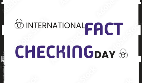 International Fact Checking day. Template for background, banner, card, poster.