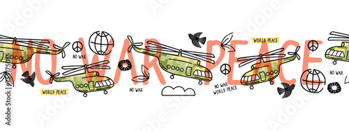 Antiwar seamless border with military helicopters,birds,leaves,globe and hand lettering World Peace.Horizontal banner with peace symbols and air transport in camouflage.Graphic vector background.