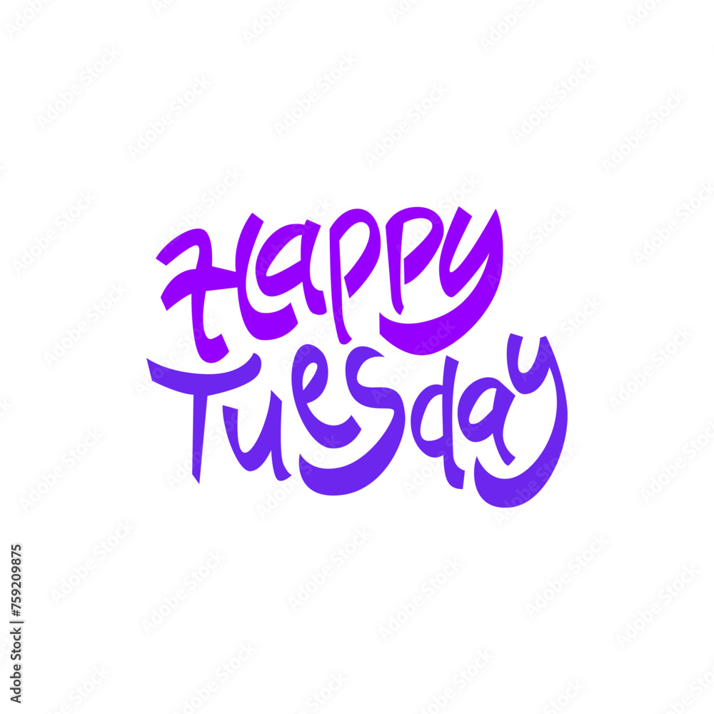 Happy tuesday hand drawn lettering inspirational and motivational quote Happy tuesday hand drawn lettering inspirational and motivational quote