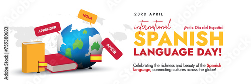 International Spanish Language Day.23 April International Spanish Language Day celebration cover banner with Spain flag, earth globe, text written in yellow, red colour. Speech bubbles of Spanish word