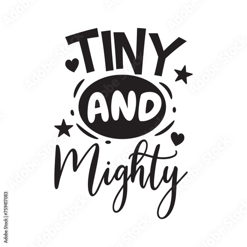 Tiny and Mighty Vector Design on White Background