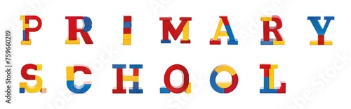 Primary School in 3D colorful font from wooden toy blocks