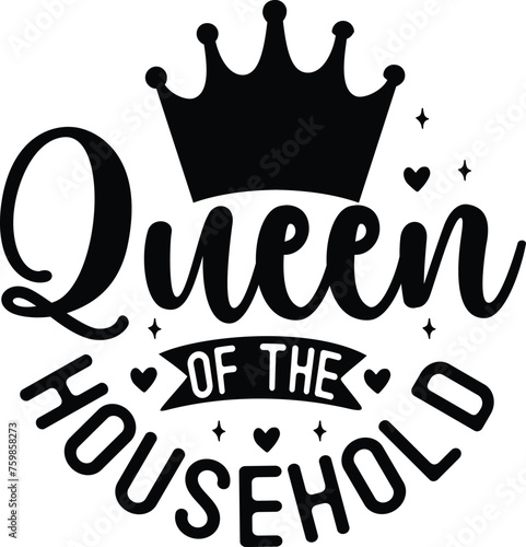 queen of the  housfhold mother's day  svg design mom