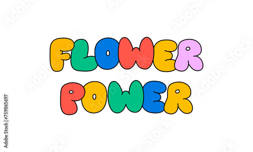 Flower power cute lettering quote. Vector illustration in hippie groovy style. Kid core aesthetic
