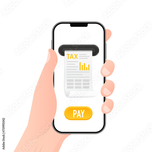 Hand holding mobile smart phone with paying Tax. Mobile payment service. Government, state taxes. Tax form. Payment of utility, bank, restaurant and other Tax. Vector illustration
