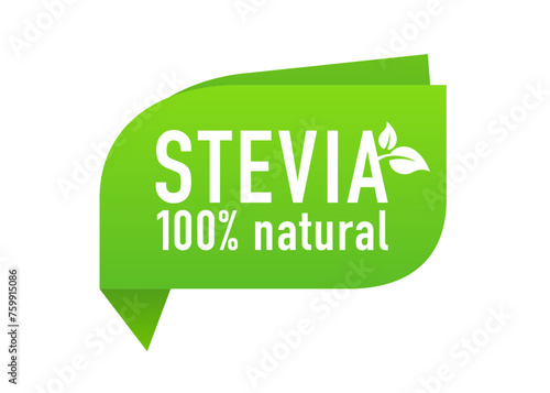 Stevia label. Stevia sweetener. Sugar substitute. 100% natural stevia. Eco, organic and bio icon. Sugar substitute label. Vector illustration