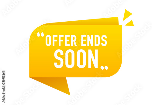 Offer ends soon tag. Chat speech bubble icon with quotation marks. Special offer price sign. Advertising discounts symbol. Vector illustration