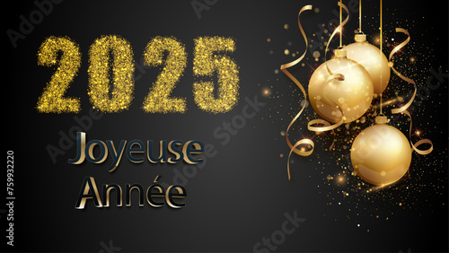 carte ou bandeau pour souhaiter une joyeuse année 2025 en or sur un fond noir en dégradé et a droite des boules de Noël  suspendues des serpentins et paillettes de couleur or