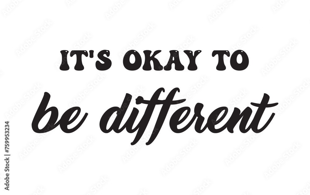 Obraz premium It's okay to be different. Lettering. calligraphy vector. Ink illustration. Calligraphic poster. World Autism awareness day.