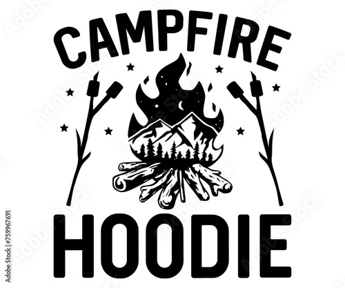 Campfire Hoodie Svg,Camping Svg,Hiking,Funny Camping,Adventure,Summer Camp,Happy Camper,Camp Life,Camp Saying,Camping Shirt