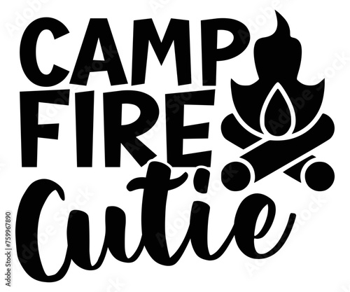 camp fire cutie Svg,Camping Svg,Hiking,Funny Camping,Adventure,Summer Camp,Happy Camper,Camp Life,Camp Saying,Camping Shirt