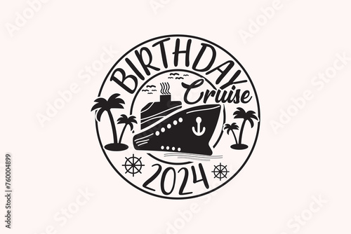 Birthday Cruise 2024 Family Trip T-shirt Design