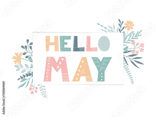 Hello May greeting card. Handwritten Lettering in Scandinavian style. Sayings in Flower Frame. Spring cute background. May month banner, card, poster