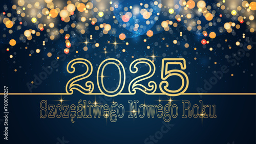 karta lub baner z życzeniami szczęśliwego nowego roku 2025 w złocie na niebieskim tle z kółkami i złotym brokatem z efektem bokeh