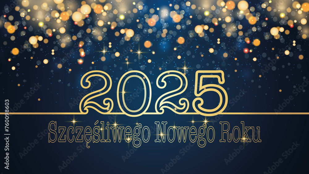 karta lub baner z życzeniami szczęśliwego nowego roku 2025 w złocie na niebieskim tle z kółkami i złotym brokatem z efektem bokeh - obrazy, fototapety, plakaty 