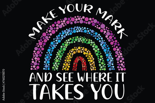 Rainbow Dot Day Make Your Mark See Where It Takes You