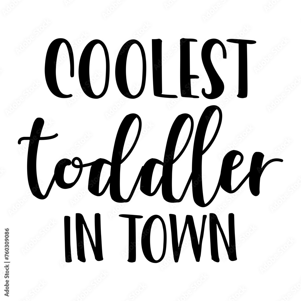 Obraz premium Coolest Toddler In Town