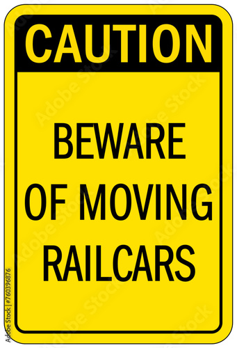 Railroad safety sign beware of moving railcars