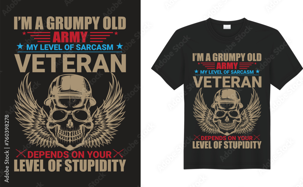 I m a grumpy old army Graphic T-shirt Design. I m a grumpy old army veteran my level of sarcasm depends on your level of stupidity. Veteran T shirt Design, Hand lettering illustration for your design. I m a grumpy old army Graphic T-shirt Design. I m a grumpy old army veteran my level of sarcasm depends on your level of stupidity. Veteran T shirt Design, Hand lettering illustration for your design.