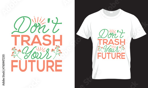 Don't Trash Your Future SVG DESIGN