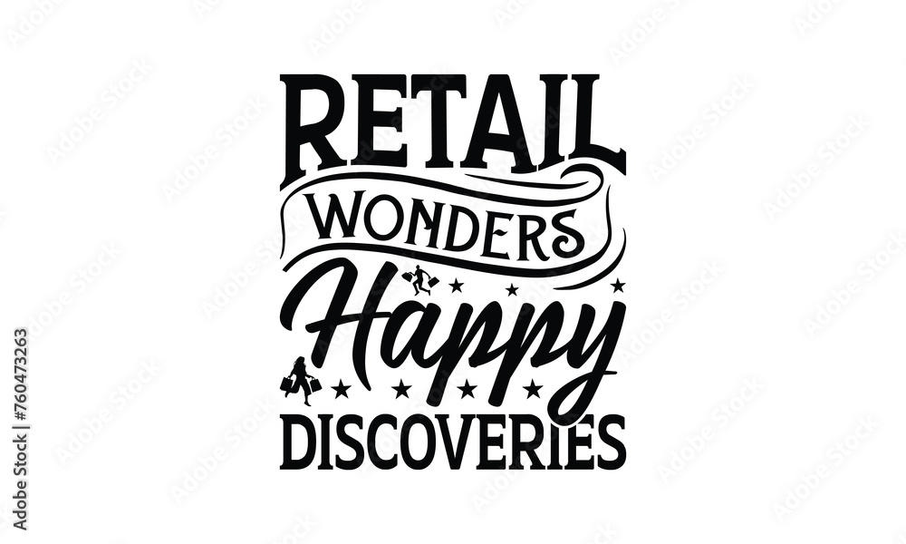 Retail Wonders Happy Discoveries - Shopping T-Shirt Design, Best reading, greeting card template with typography text, Hand drawn lettering phrase isolated on white background.