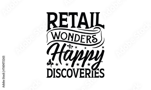 Retail Wonders Happy Discoveries - Shopping T-Shirt Design, Best reading, greeting card template with typography text, Hand drawn lettering phrase isolated on white background.