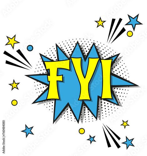 abbreviation fyi (for your information) in retro comic speech bubble with halftone dotted shadow on white background. vector vintage pop art illustration easy to edit and customize. eps 10