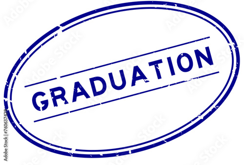 Grunge blue graduation word oval rubber seal stamp on white background