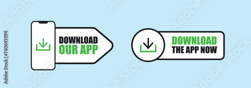 Download our App. Two label, sticker or icons for Download the app now. App promotion or marketing stickers. Mobile Application icons. Mobile phone screen having download button on plain white screen
