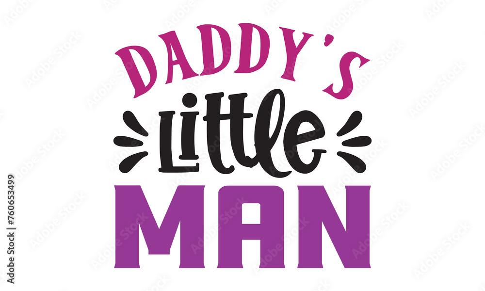 Daddy's Little Man  T Shirt Design, Vector File 