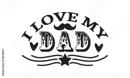 I Love My Dad T Shirt Design, Vector File 