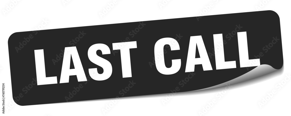 last call sticker. last call label last call sticker. last call label