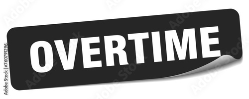 overtime sticker. overtime label