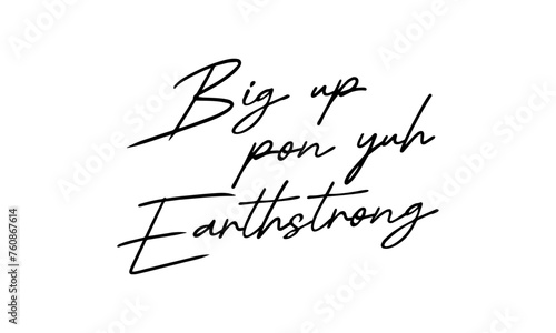 Big Up pon yuh Earthstrong | Handwritten Jamaican Birthday Lettering Vector Design