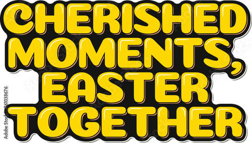 Beautifully crafted lettering design capturing the essence of Easter family moments