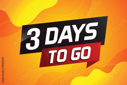 3 days to go word concept vector illustration with ribbon and 3d style for use landing page, template, ui, web, mobile app, poster, banner, flyer, background, gift card, coupon

