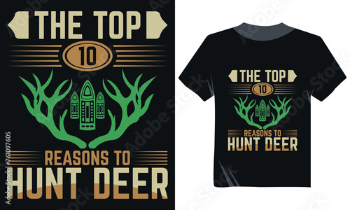 The Top 10 Reasons To Hunt Deer Tshirt Design, Deer Hunting Tshirt Vector Design
