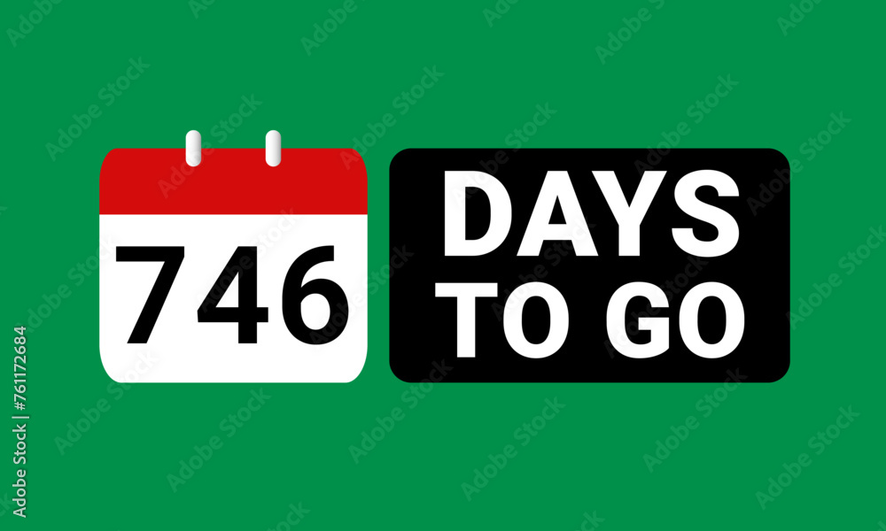746 days to go last countdown. seven hundred and forty six days go sale price offer promo deal timer, 746 days only 746 days to go last countdown. seven hundred and forty six days go sale price offer promo deal timer, 746 days only