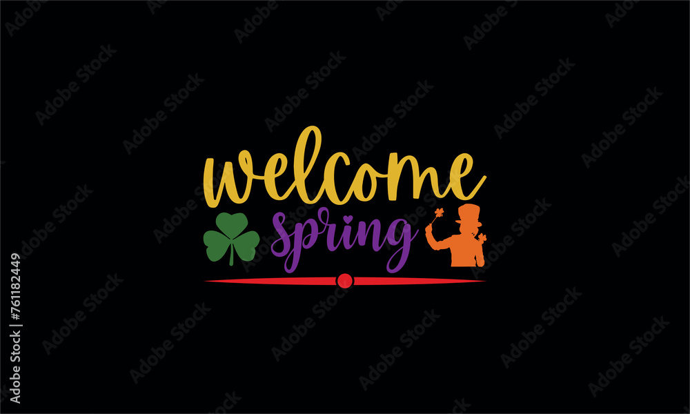 welcome spring - Spring t shirts design,  Calligraphy t shirt design, Hand drawn lettering phrase, svg Files for Cutting Cricut and Silhouette, card,Isolated on white background, flyer EPS 10