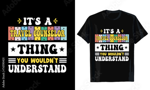 It's a  travel counselor thing you wouldn't understand T-shirt design. T-shirt template
